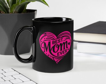 Best Mom Ever Black Ceramic Mug - Coffee Mug - Tea Mug -Funny Mug - 11oz 15oz Mug - Mothers Day Mug - Gift for Mom