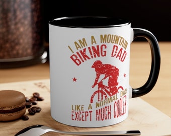 I Am A Mountain Biking Dad mug Funny Gift for Cyclist - Coffee Mug - Tea Mug -Funny Mug - 11oz Mug