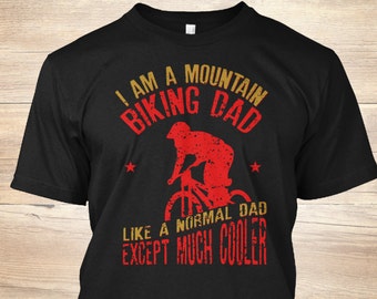 I Am A Mountain Biking Dad Shirt - Mountain Bike Shirt - Father's day - Cycling T-Shirt - Gift For Dad - Cool Dad Shirt - Bicycle Gift