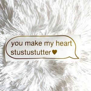 Calcomanía de vinilo JDM &quot;You Make My Heart Stutter&quot; para parachoques de coche