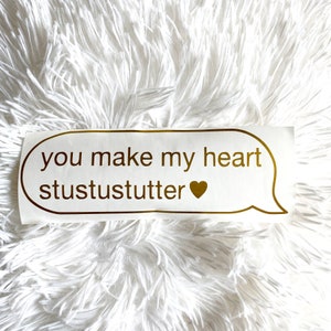 You Make My Heart Stutter JDM Vinyl Decal Bumper Sticker for Car Window