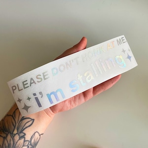 Please Don&#39;t Honk At Me I&#39;m Stalling Vinyl Decal Bumper Sticker for Car Window