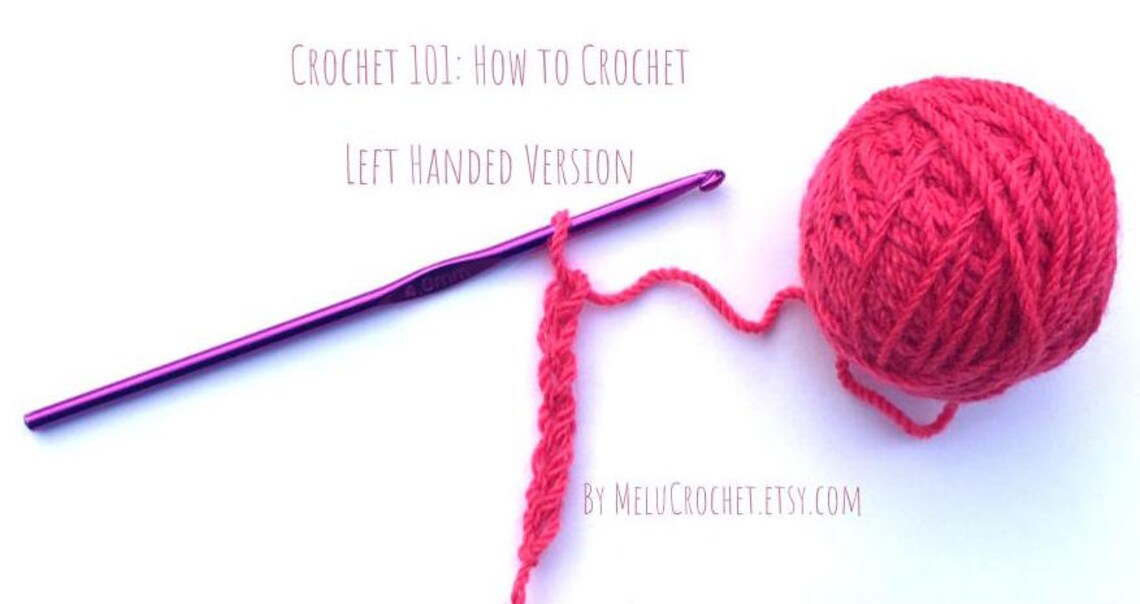 Crochet 101 How to Crochet Left Handed by Melu Crochet UK Etsy