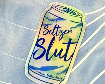 Seltzer Slut Hologram Weatherproof Sticker