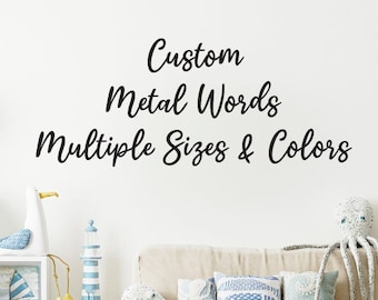 Custom Metal Words / Indoor & Outdoor Metal Words / Custom Cursive Wording / Choose Your Own Words / Custom Metal Script / Metal Wall Art