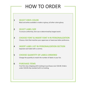 May include: How to order custom labels.  Choose a vinyl color, label size, font, and quantity.  Free first class shipping with tracking on orders over $10.00.