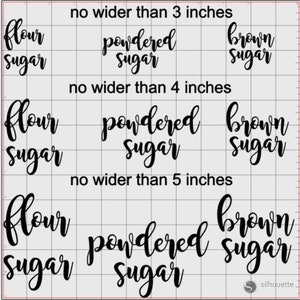 May include: A black and white image with text for different types of sugar labels. The text includes "flour sugar", "powdered sugar", and "brown sugar". The labels are shown in three different sizes, with the text "no wider than 3 inches", "no wider than 4 inches", and "no wider than 5 inches" above each size.