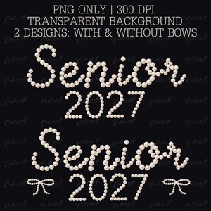 May include: Digital graphic design featuring the text Senior 2027 rendered in white pearl beads. The image includes two variations of the text, one plain and one accented with two pearl bead bows on either side of the year 2027.