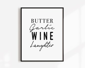 Butter Garlic Wine Laughter Printable · Instant Download ·  Family Room Print · Printable Art · Kitchen Print · Wall Art · Family Print