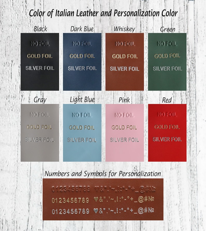 May include: Color chart showing different leather colors and personalization options for a leather product. The colors include black, dark blue, whiskey, green, gray, light blue, pink, and red. The personalization options include no foil, gold foil, and silver foil. The chart also shows the numbers 0-9 and symbols that can be personalized on the leather.