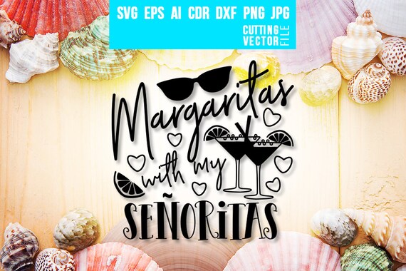 Download margarita svg margaritas senoritas cutting file cricut | Etsy