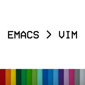 Op de afbeelding: Witte achtergrond met de tekst "EMACS > VIM" in een pixelachtige lettertype. Daaronder een rij verticale strepen in verschillende kleuren, waaronder rood, oranje, geel, groen, blauw en paars.