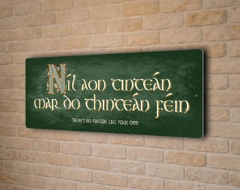 Nil Aon Tintean Mar Do Thintean Fein Sign, There's No Fireside Like Your Own