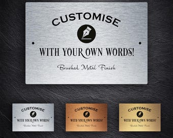 Custom Personalized Sign | Your Own Text Brushed Metal Weatherproof UV Protected Print