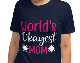 Welt Okayest Mama Shirt, Mama Shirt, lustige Mama Shirt, Muttertag Shirt, Mutterschaft T-Shirt Mama Shirt, Geschenk für Mama, Geschenk für Oma