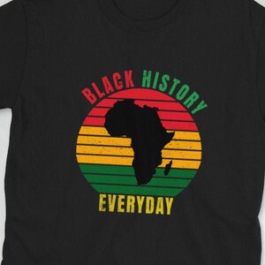 Schwarze Geschichte Monat Tshirt, schwarze Geschichte jeden Tag, Bürgerrechte, Afrika, Melanin, MLK, Black Pride, Black Power, Black Lives, BHM, Reggae