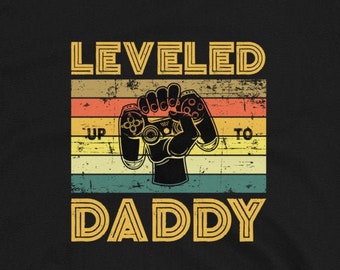 Leveled Up To Daddy, New Dad Gift, New Daddy, Dad To Be, Future Dad, First Baby, Fatherhood, Gaming Shirt, Gamer Gift, Gamer Dad