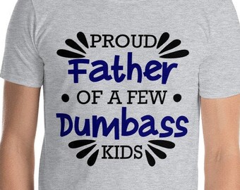Hombres orgullosos padre de unos pocos dumbass niños camiseta regalos para papá padre divertido papá papá regalos de Navidad para papá