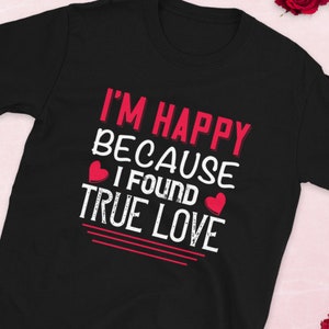 Ich bin glücklich, ich fand wahre Liebe, Männer Valentinstag Shirt, süße Frauen Valentinstag Shirt, rosa Herz, süße Mama Valentinstag Unisex T-Shirt