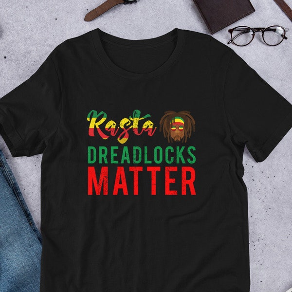 Rasta DreadLocks Matter | Black Girls Rock T-Shirt | DreadLocks Hairstyle | Unisex T-Shirt