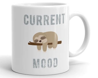 Sloth Mug - Current Mood - Sloth Gifts for Her - Sloth Coffee Mug - Sloth Lover Gift - Cute Sloth Coffee Cup