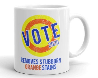 Anti Trump Coffee Mug, Tide VOTE Removes Stubborn Orange Stains, Funny Liberal Democrat Gift, Anti Trump Mug