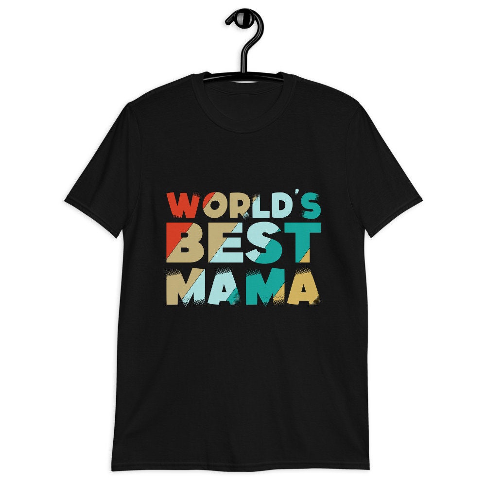 World's Best Mama, Best Mom Shirt, Mom Life Tee, Mommy Tshirt, Gift for ...