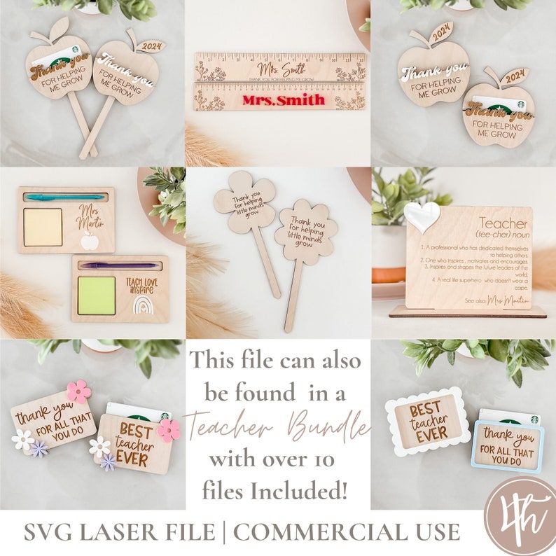 May include: A digital download of SVG laser cut files for teacher appreciation gifts. The designs include a ruler with the text "Mrs. Smith", a flower pot with the text "Thank you for helping little minds grow", a sign with the text "Teacher" and a definition, and a card with the text "Best Teacher Ever".
