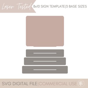 May include: A digital design template for an 8x10 sign, featuring a large rectangular top section in a muted pink hue, with three gray base sizes below. The text "Laser Tested" and "SVG DIGITAL FILE|COMMERCIAL USE" are also present.