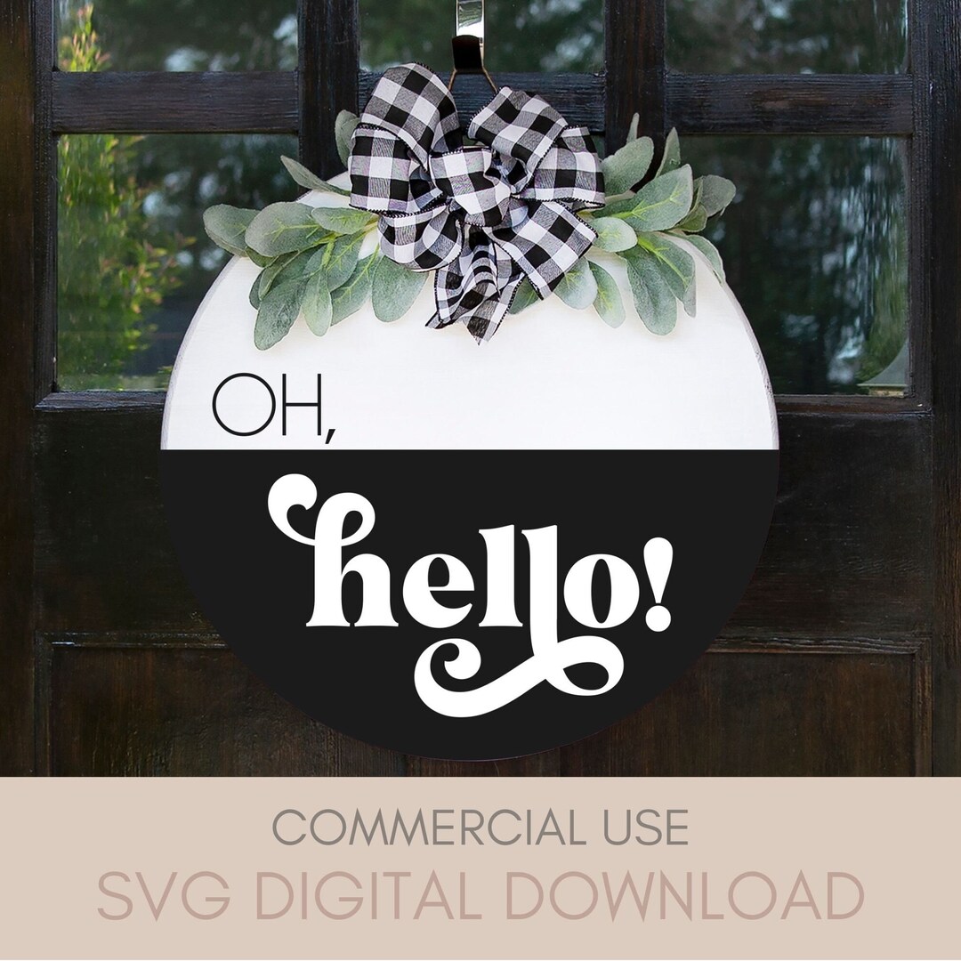 Oh Hello Round Sign SVG | Farmhouse Welcome Sign, Glowforge, Cricut ...
