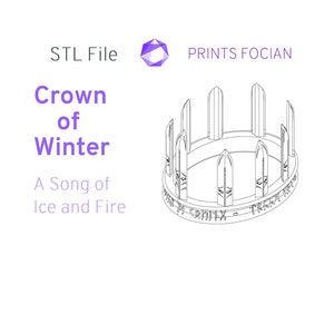 May include: A black and white line drawing of a crown. The crown is labeled "Crown of Winter" and "A Song of Ice and Fire". The image also includes the text "STL File" and "PRINTS FOCIAN".