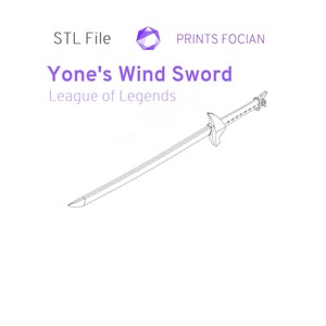 Yone&#39;s Wind Sword, League of Legends - STL File for 3D Printing