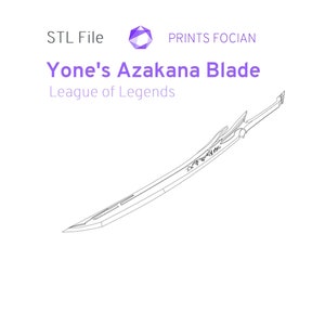 Yone&#39;s Azakana Blade, League of Legends - STL File for 3D Printing