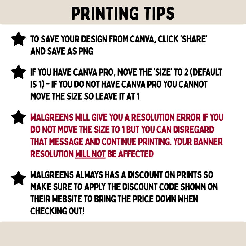 May include: A white informational graphic titled PRINTING TIPS with four black star bullet points. The text provides instructions for saving designs from Canva as PNG files, adjusting size settings for Canva Pro, and handling Walgreens printing.