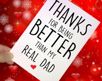 Father's Day Card, Stepdad Cards, Thanks For being Better Than My Real Dad, Best Stepdad Card, Love Stepdad, Birthday cards, Christmas PC125