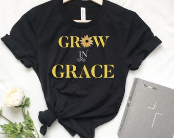 Grow In Grace TShirt, Christian Gift for Women, Women's Christian Shirt, Religious TShirt, Christian Clothing, Inspirational Shirt