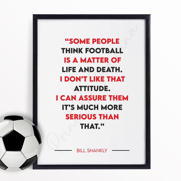 Bill Shankly Print - Liverpool Print - Football Print - LFC Print  - Quote Print - Text Print - Home Print - Art - Decor - Present - Gift