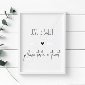 Love Is Sweet Please Take A Treat - Wedding Print - Wedding Day - Special Day - Celebration - Heart - Newlyweds - Love - Digital Download