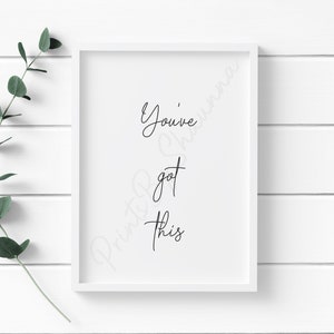 You&#39;ve Got This - Quote Print - Motivational - Text Print - Typography - Minimalist - Home - Wall - Gift - Present