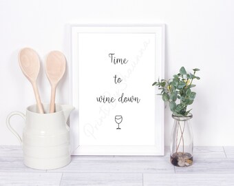 Time To Wine Down - Wine Print - Kitchen Print - Alcohol - Relax - Home - Wall - Décor - Texte - Citation - Typographie - Minimaliste - Cadeau