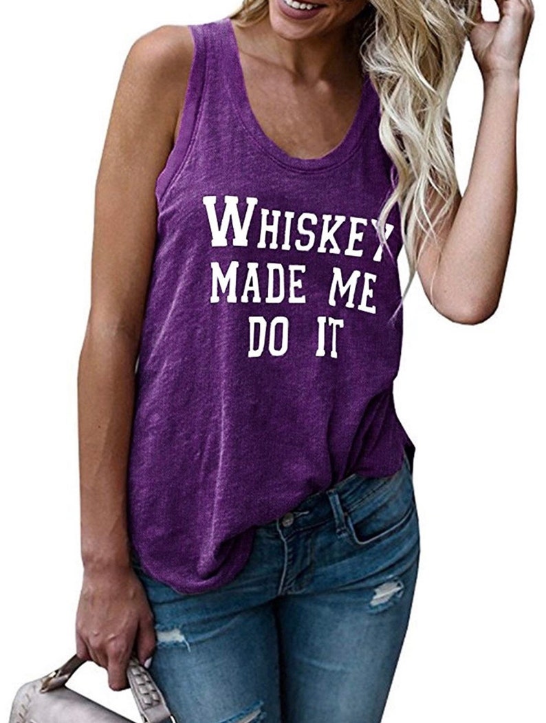 Whiskey Made Me Do It.