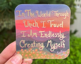 Endlessly Creating Myself Quote Sticker