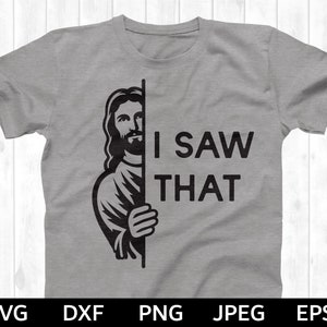 Jesus svg, Jesus I saw that svg, Jesus Silhouette & Cricut Cut File,
