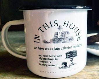 Practical Magic House Mug, Aunt Frances" Quote: In This House We Have Chocolate Cake For Breakfast... Witchy Gift, Witch Decor