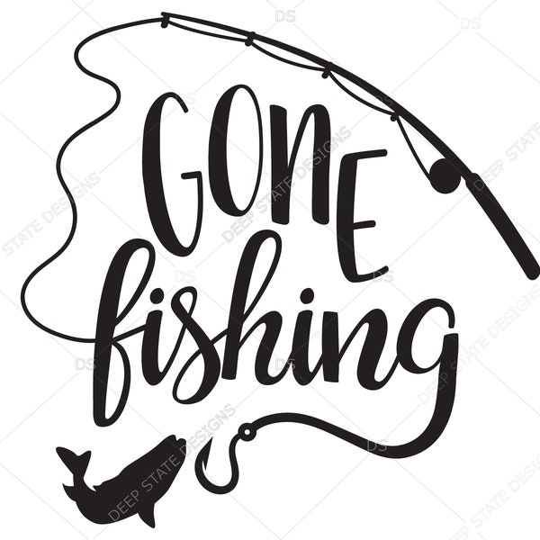 Gone Fishing svg, fishing svg, Fishing Cilpart Vector for Silhouette Cricut Cutting Machine Design Download