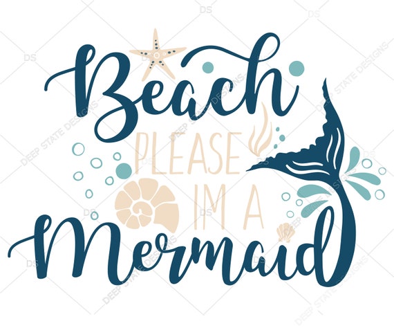 Download Beach Please Im A Mermaid Svg Cutting File Beach Please Svg Etsy