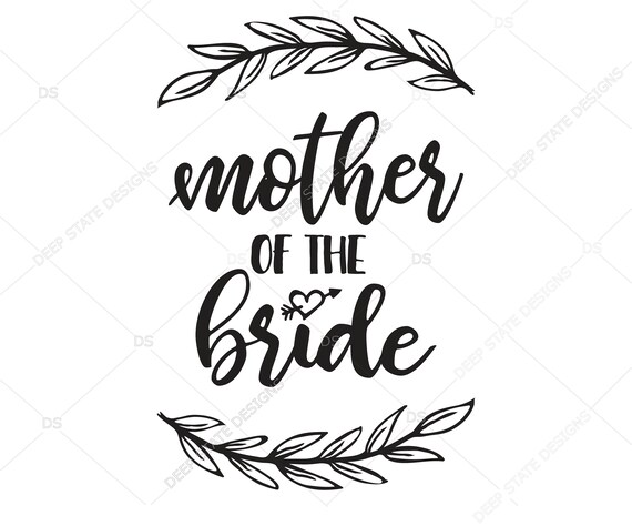 Download Mother Of The Bride SVG Cutting File Wedding SVG Mother of ...