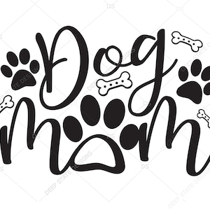 May include: Black and white graphic with the words "Dog Mom" in a script font, accompanied by paw prints and bone illustrations. The design is suitable for dog lovers and pet-themed products.