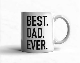 Best Dad Ever Coffee Mug – Funny Father's Day Birthday Gift for Dad Custom Personalized Daddy