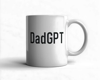 Dad GPT Coffee Mug – AI Funny Father's Day Birthday Gift for Dad Custom Personalized Daddy